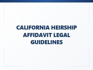 California Heirship Affidavit Legal Guidelines