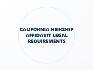 California Heirship Affidavit Legal Requirements
