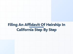 Filing an Affidavit of Heirship in California Step by Step