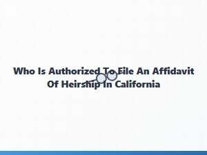 Who Can File an Affidavit of Heirship in California